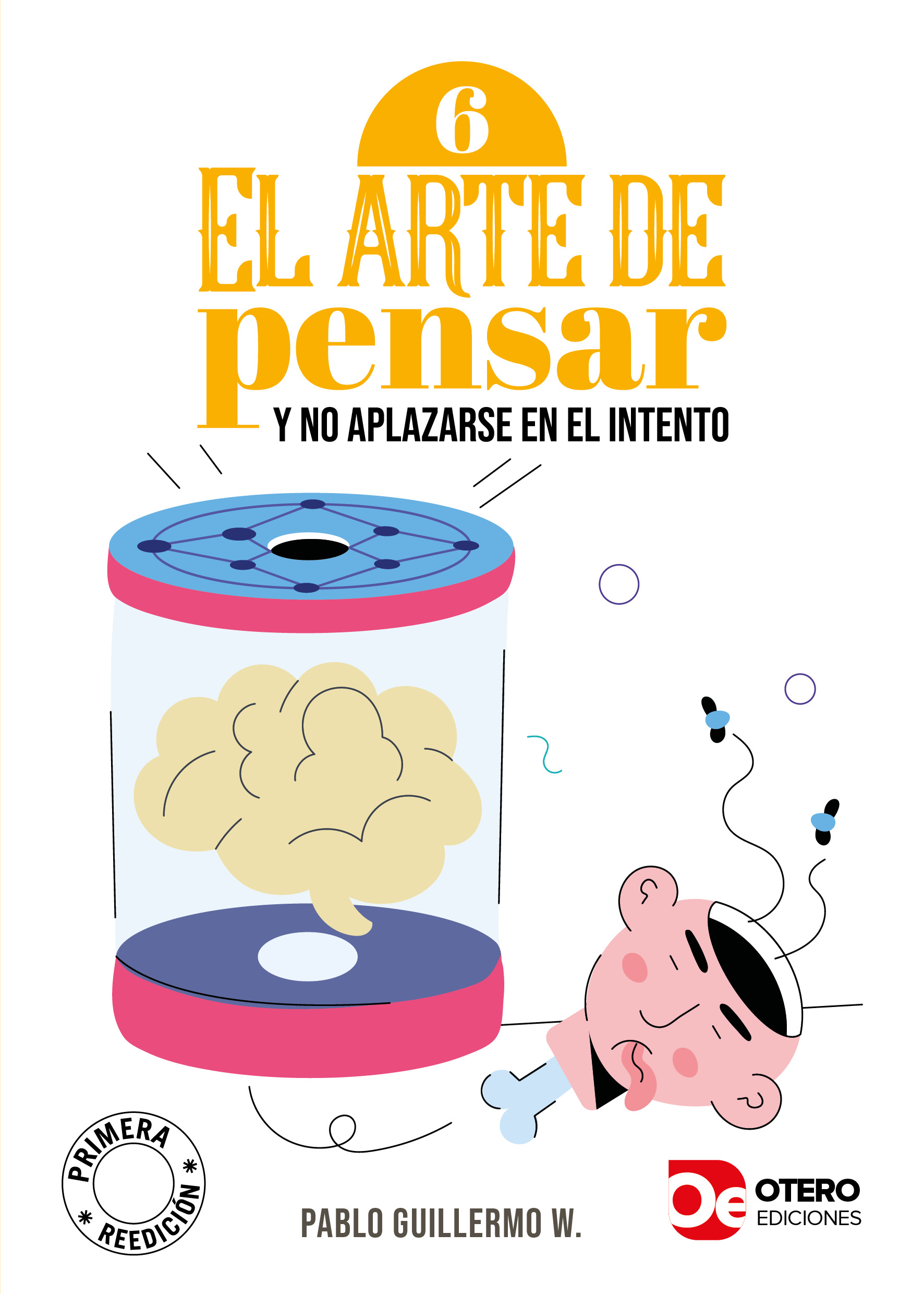 El Arte de pensar y no aplazarse en el intento 6