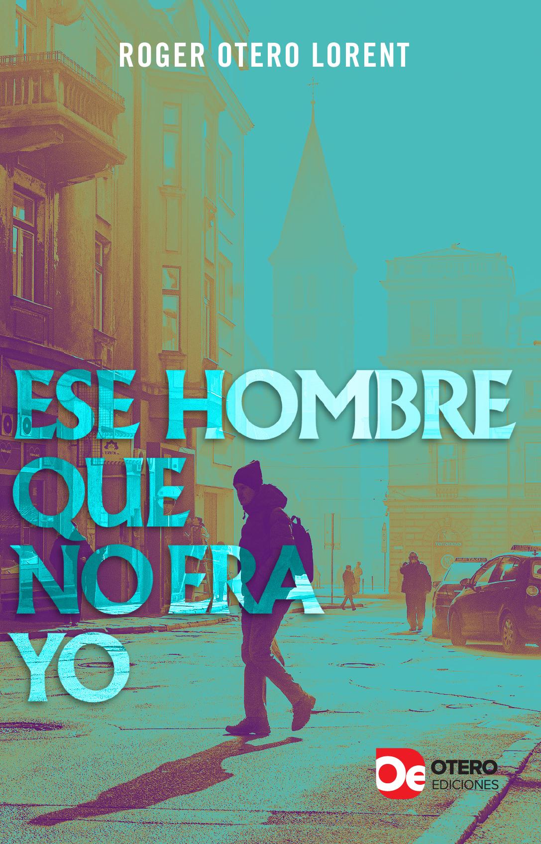 Ese hombre que no era yo