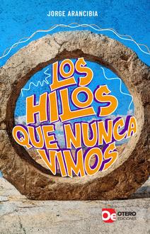 Los hilos que nunca vimos